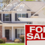 Don’t Miss This Prime Spring Window To Sell Your House